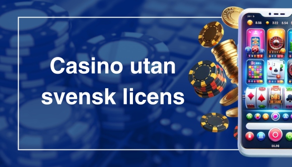 Casino utan svensk licens med En djupdykning i den svenska spelmarknaden